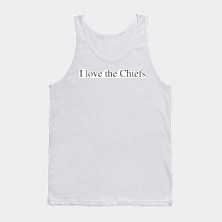 I love the Chiefs Tank Top